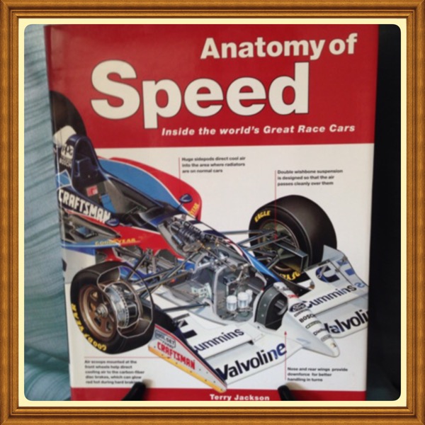 The Anatomy of Speed — Inside the World’s Greatest Race Cars by T. Jackson, Hard Cover (Out of Print) Mint Condition! #AAU-BK-100-04